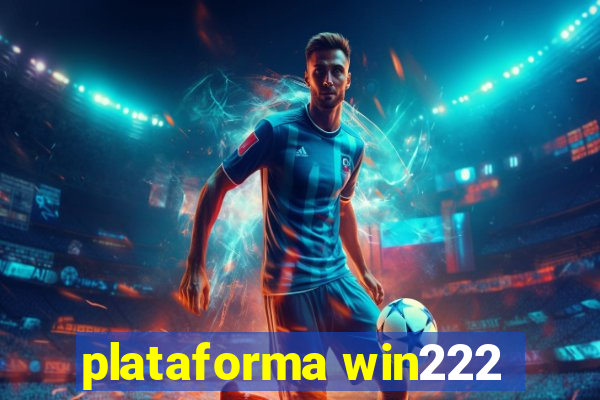 plataforma win222